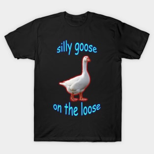 Silly Goose on the Loose T-Shirt